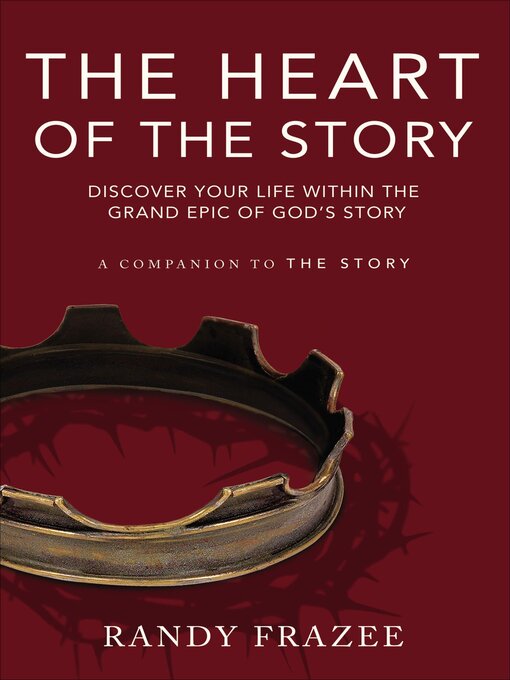 Title details for The Heart of the Story by Randy Frazee - Available